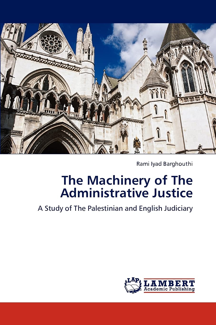 The Machinery of The Administrative Justice: A Study of The Palestinian and English Judiciary
