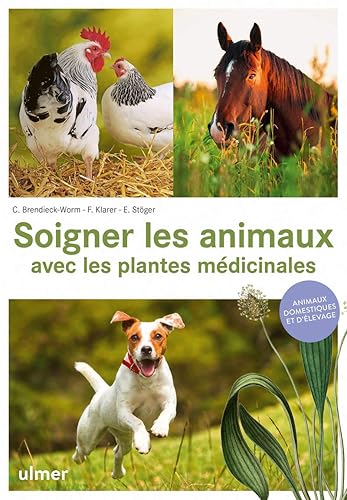 Soigner les animaux avec les plantes médicinales - Animaux domestiques et d'élevage