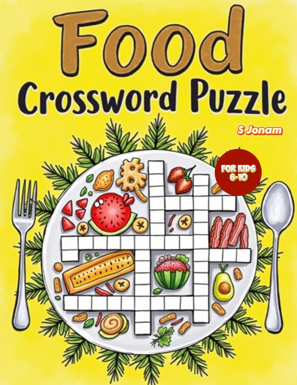 Food Crossword Puzzle Book: Fun and Educational Food Word Puzzles with Pictures | Easy Brain Games to Boost Vocabulary, Spelling and Thinking Skills for Kids Ages 6–10