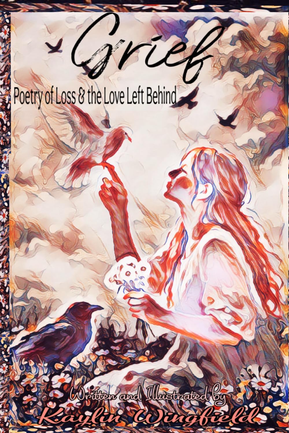 Grief: Poetry of Loss & the Love Left Behind