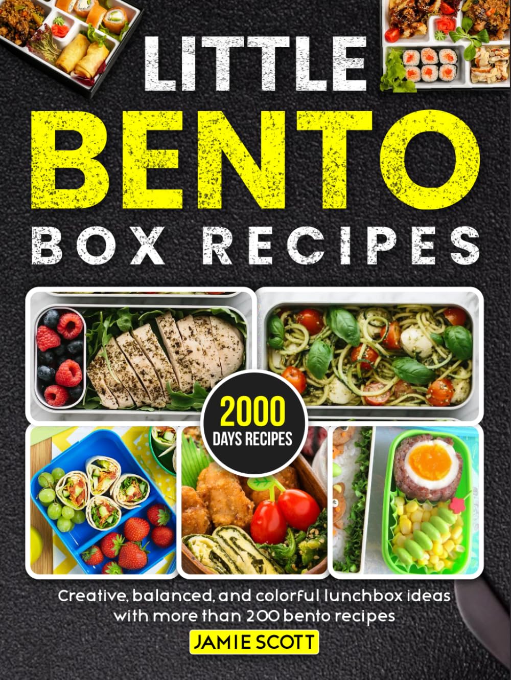 Little Bento Box Recipes: Creative, balanced, and colorful lunchbox ideas with more than 200 bento recipes