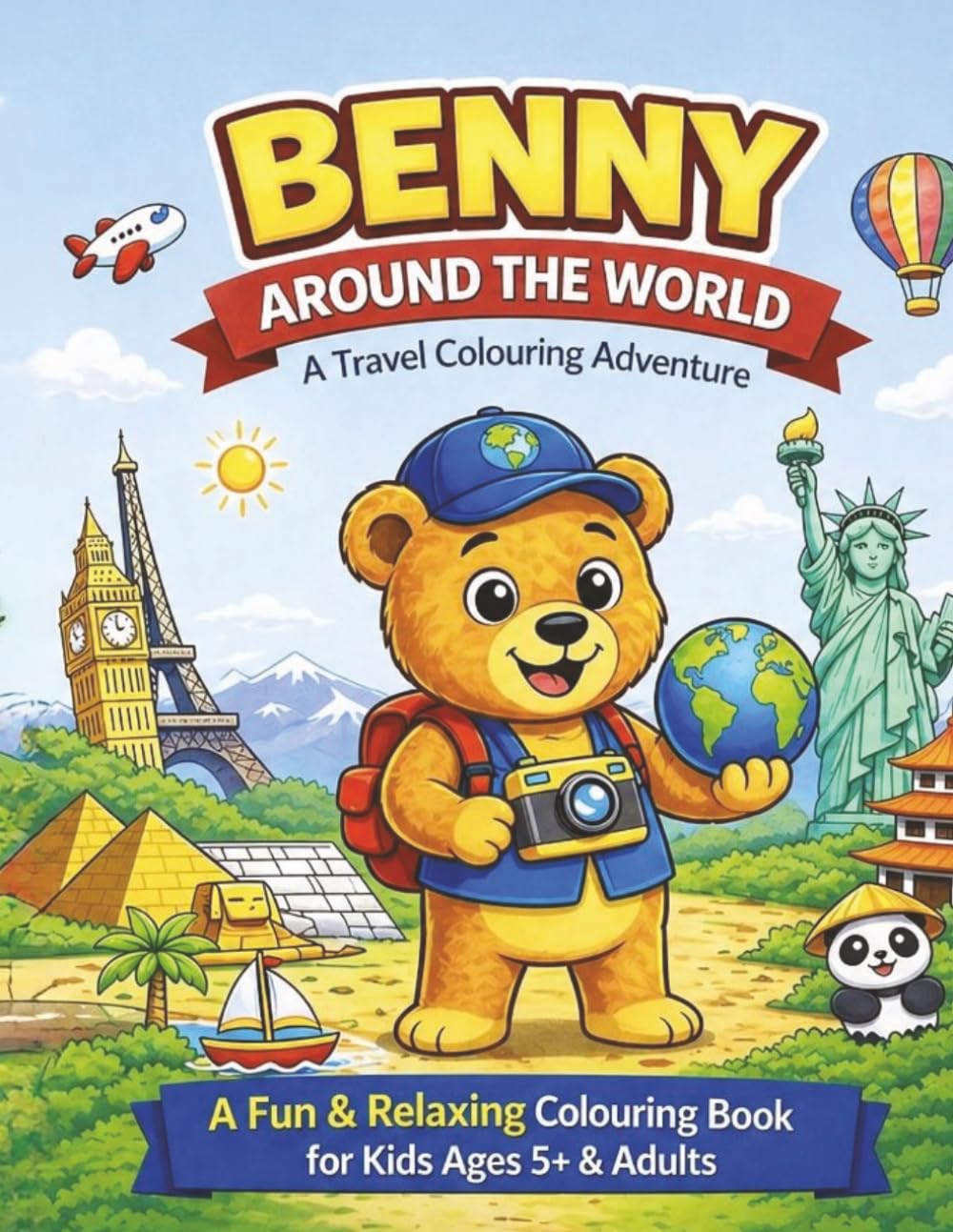Benny Around the World Colouring Book: 27 World Destinations for Kids Ages 5+ (Benny’s Adventures)
