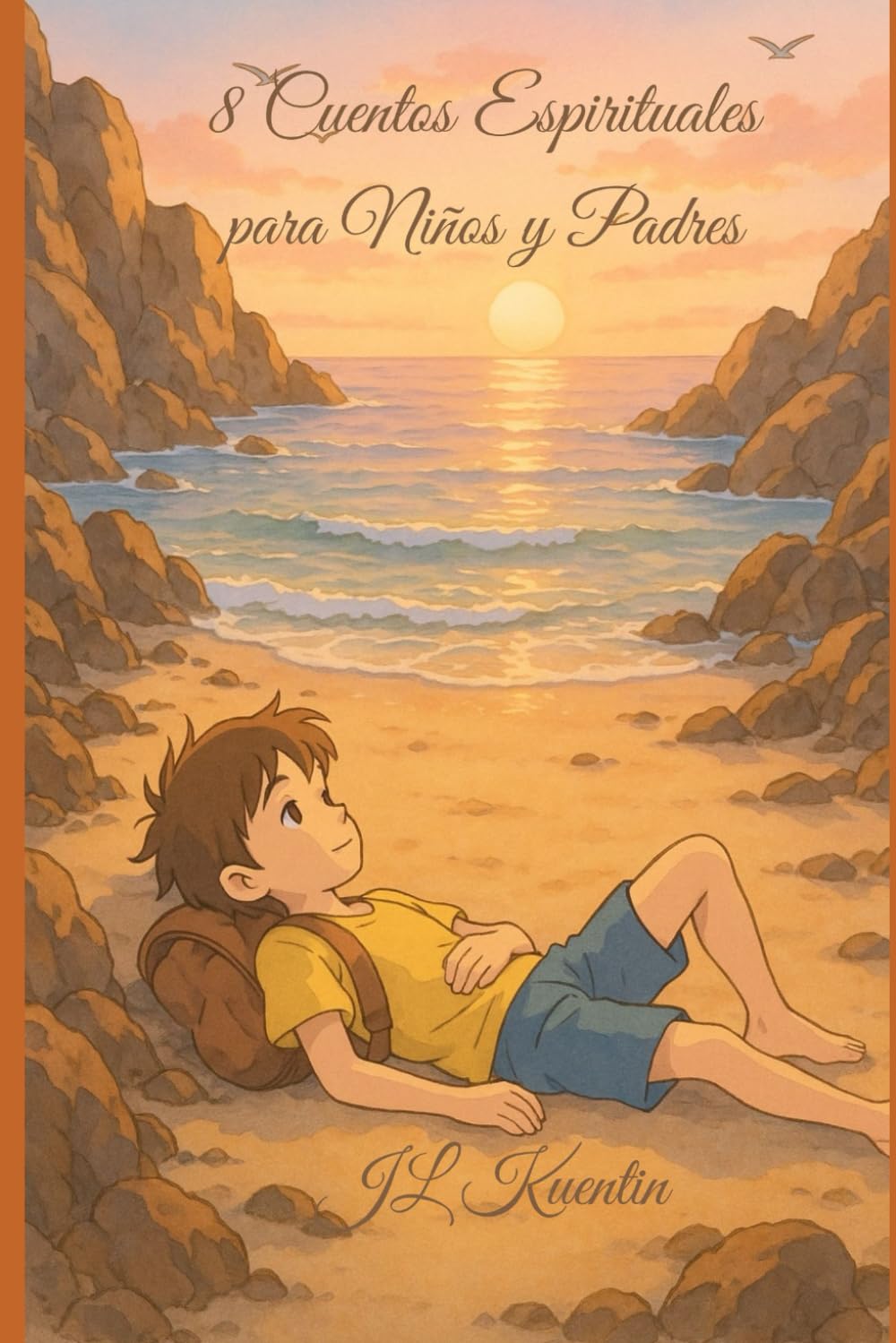 8 Cuentos Espirituales para Niños y Padres: Ocho viajes hacia el mundo interior