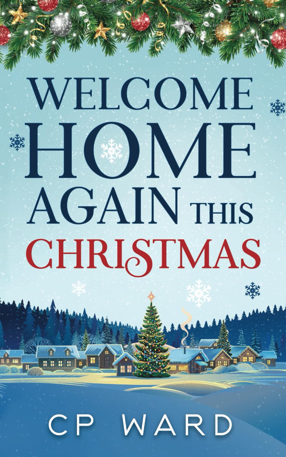 Welcome Home Again This Christmas: A delightful romantic comedy set against the magical backdrop of Christmas in the Scottish Highlands (Delightful Christmas)
