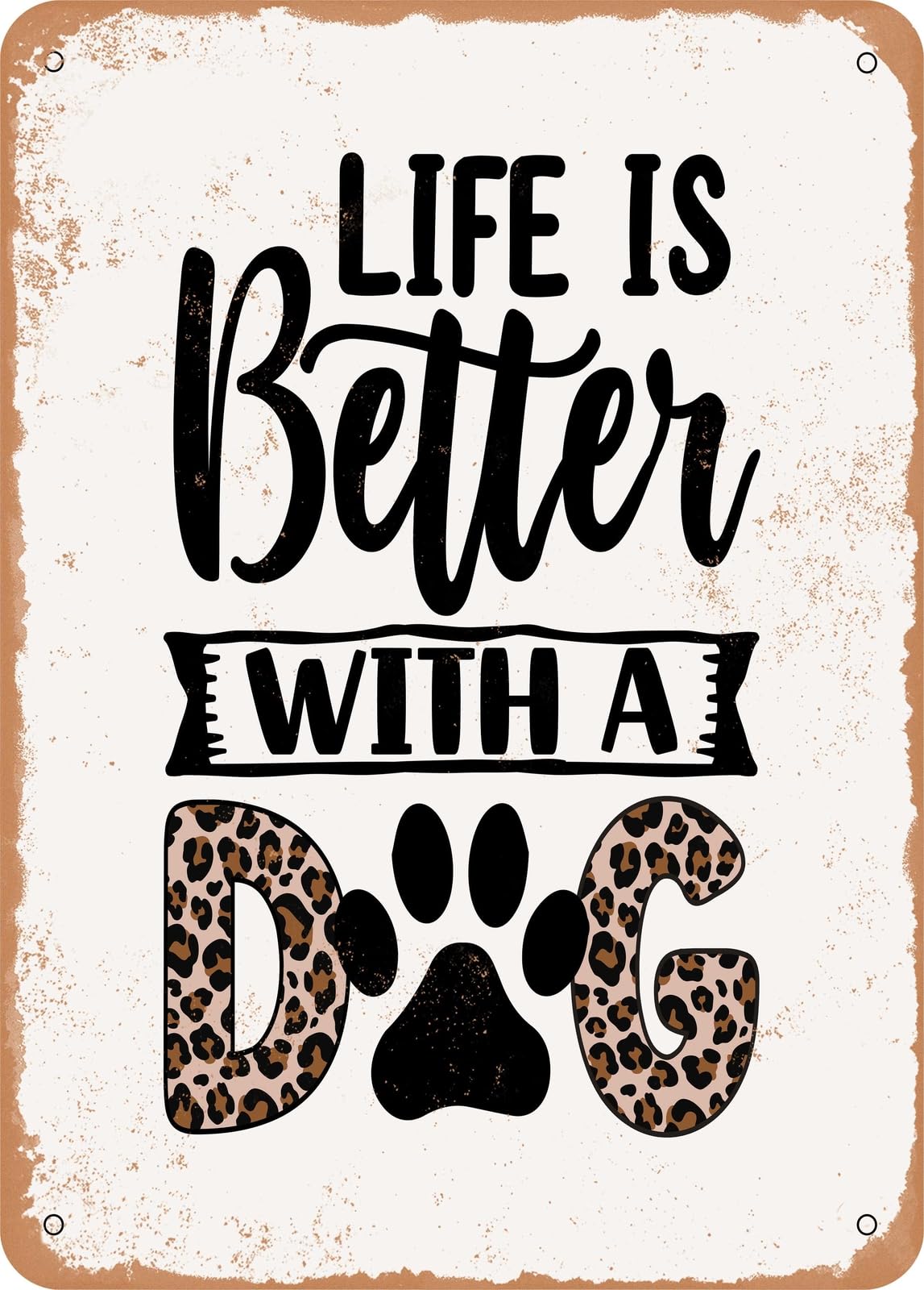 Miaomansenstore Metal Sign - Life Is Better With A Dog - 2 - Vintage Rusty Look Home Decor