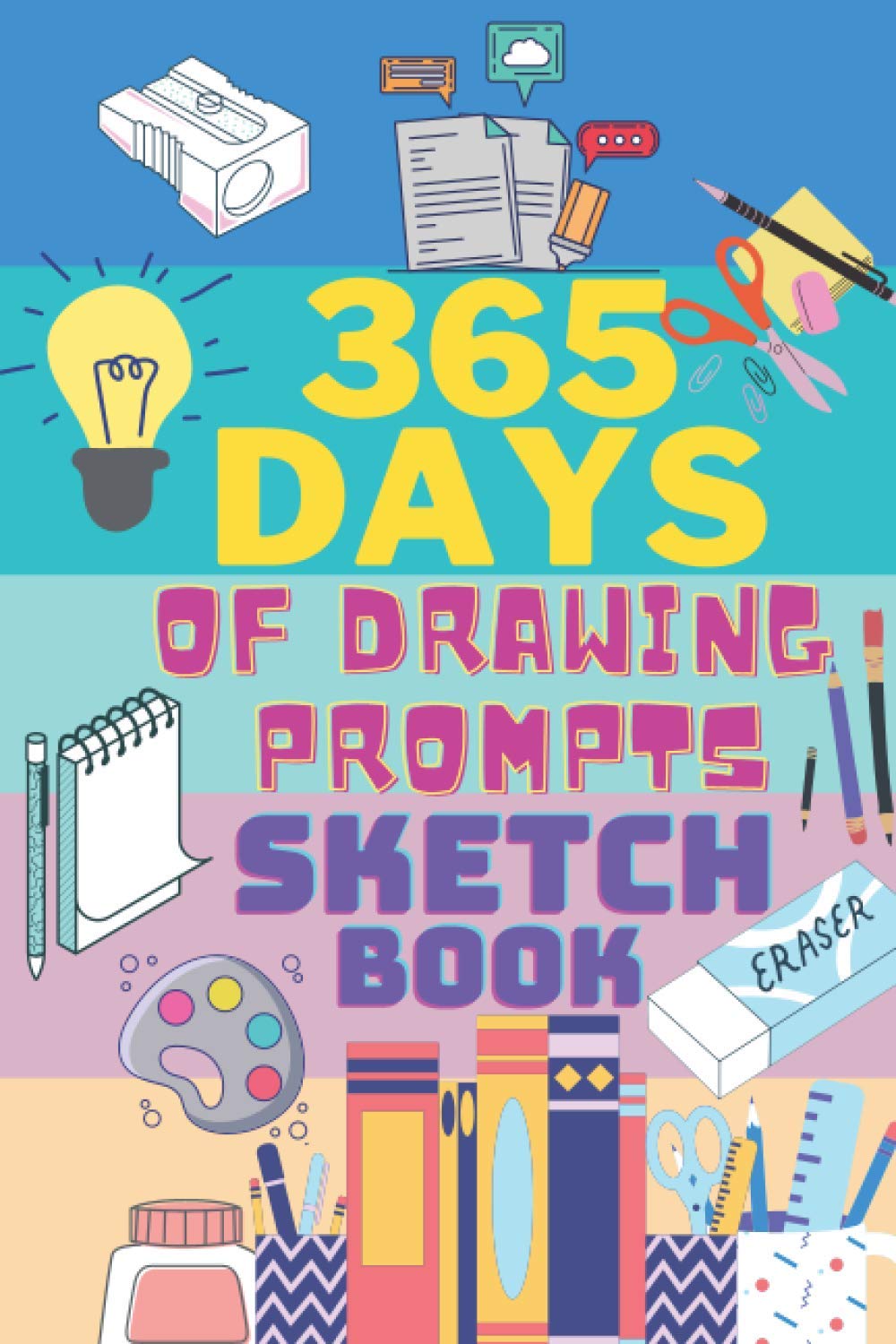 365 Days of Drawing Prompts Sketch Book: Creative Exercise for Every Day of the Year