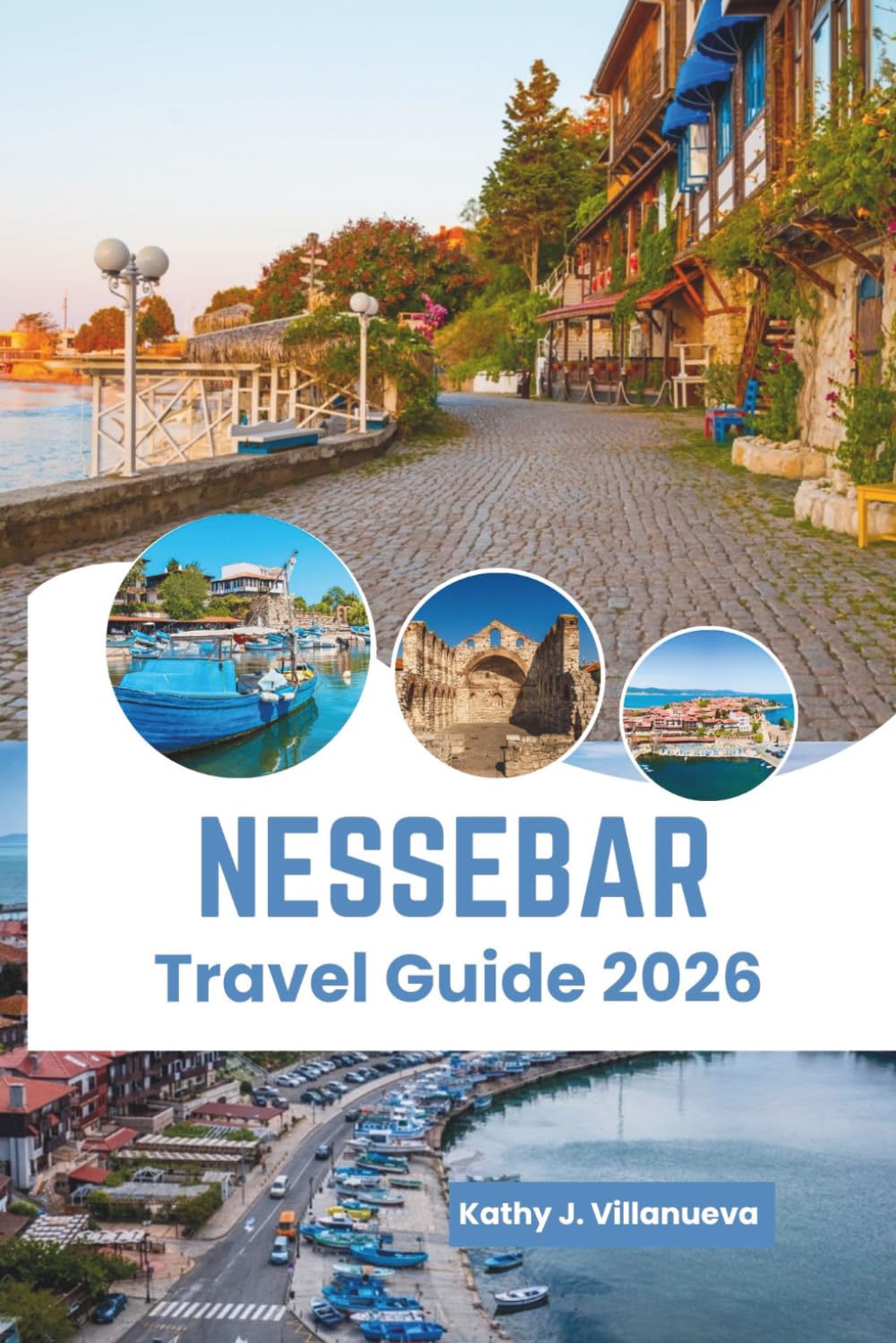Nessebar Travel Guide 2026: Ancient Black Sea peninsula charm, sunlit coastal beauty of Bulgaria, timeless European heritage, medieval streets, golden ... culture, unforgettable seaside experiences
