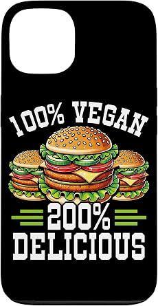 iPhone 13 100% Vegan, 200% Delicious Vegan Burgers Case