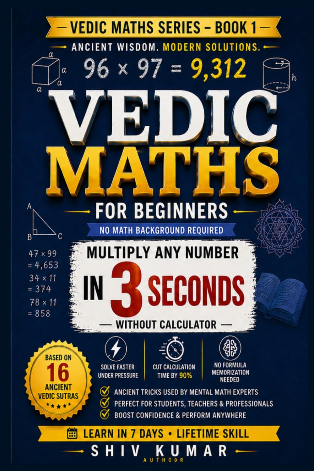 Vedic Maths for Beginners: Multiply Any Number in 3 Seconds — Mental Math Tricks, Speed Math Shortcuts & Practice Drills for Students, Parents & Competitive Exam Aspirants (Vedic Maths Tricks)