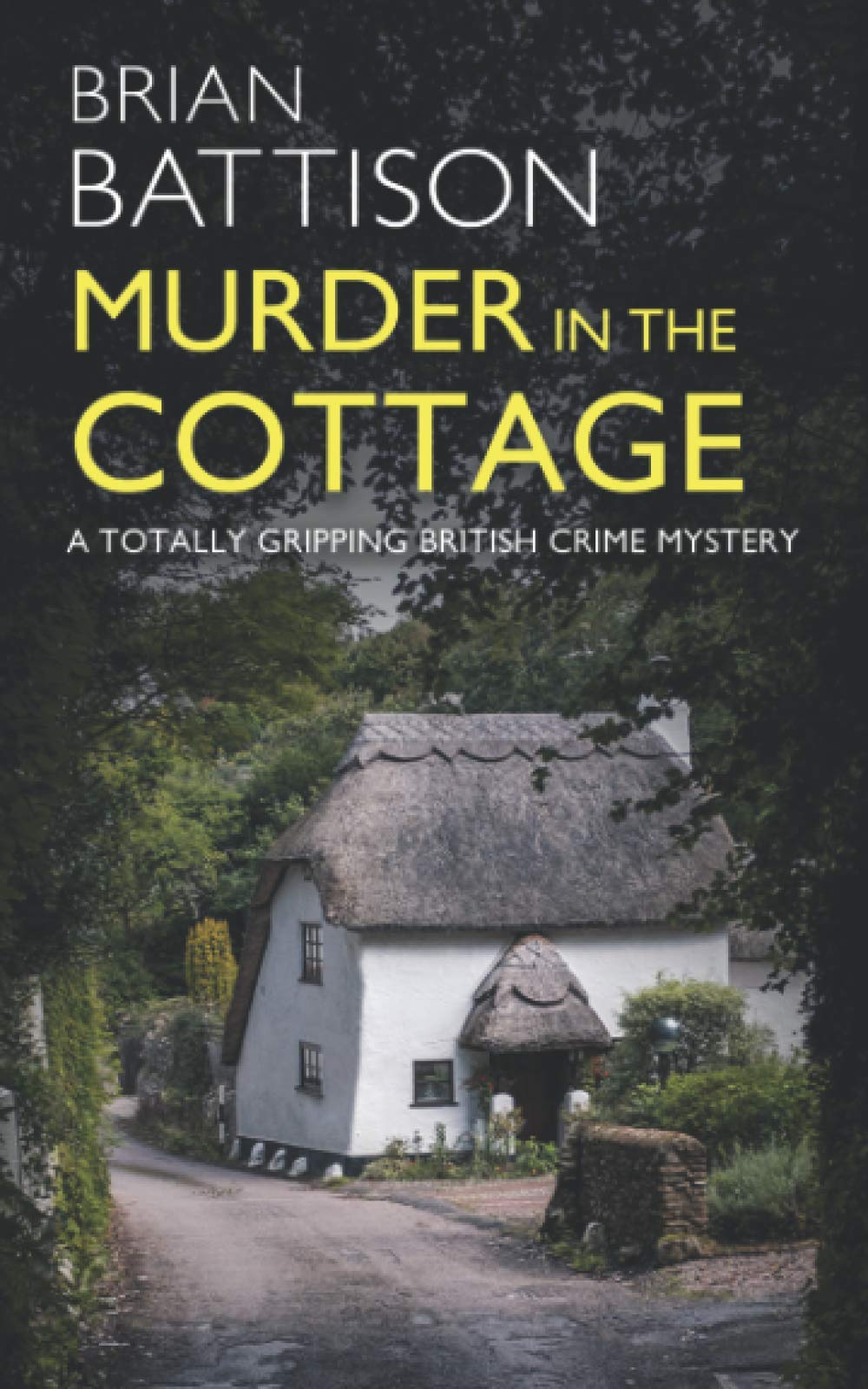 MURDER IN THE COTTAGE a totally gripping British crime mystery (Detective Jim Ashworth)