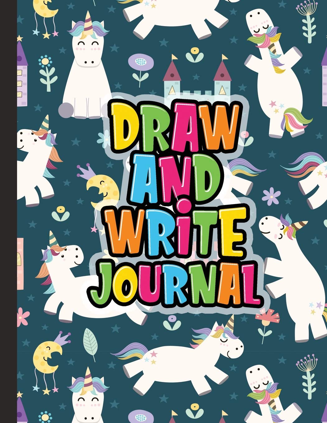 Draw And Write Journal: Kids Drawing & Writing Paper - Half Page Lined Paper with Drawing Space - Unicorn Magic Castle (Grades K-3 Primary Composition Notebook)