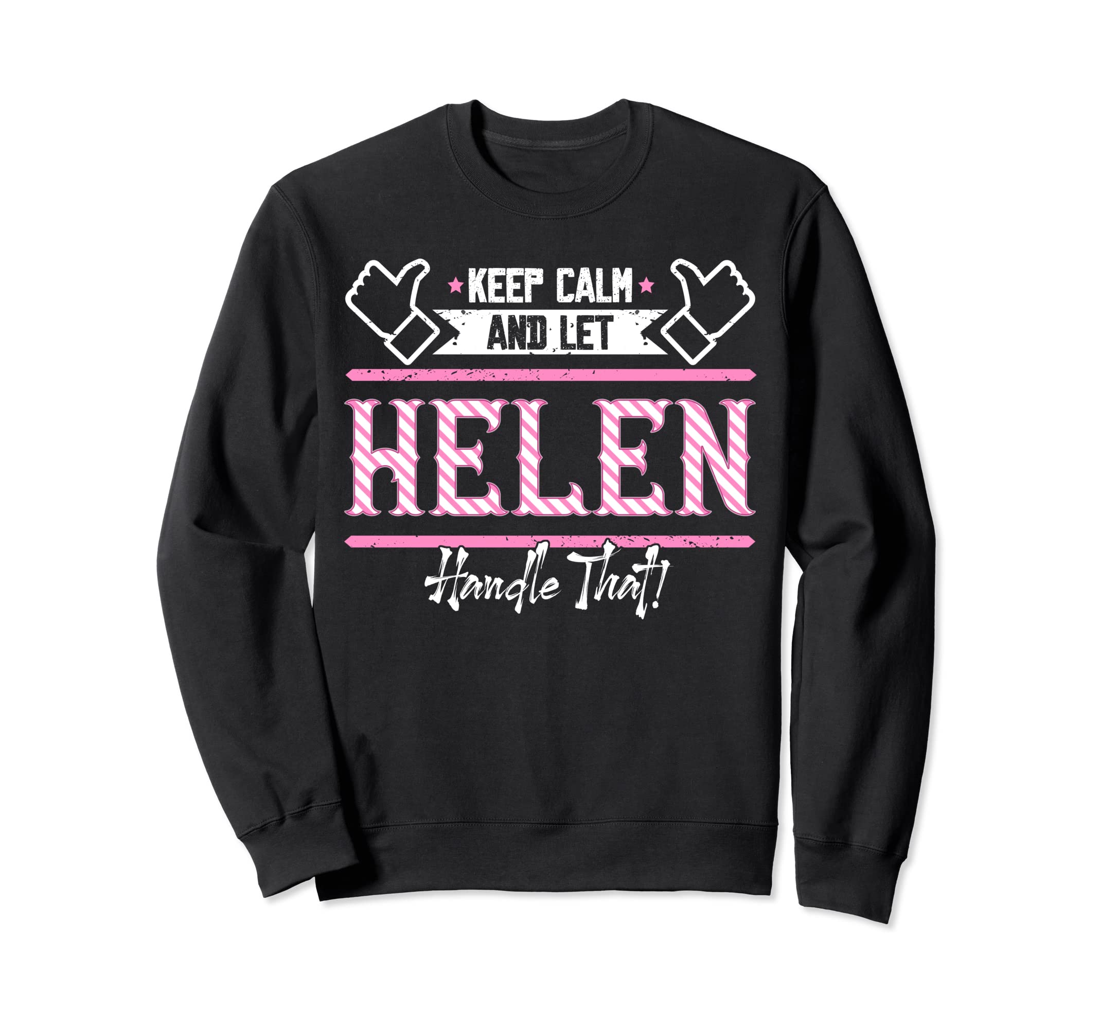 Helen | Keep Calm and let Helen Handle that Sweatshirt