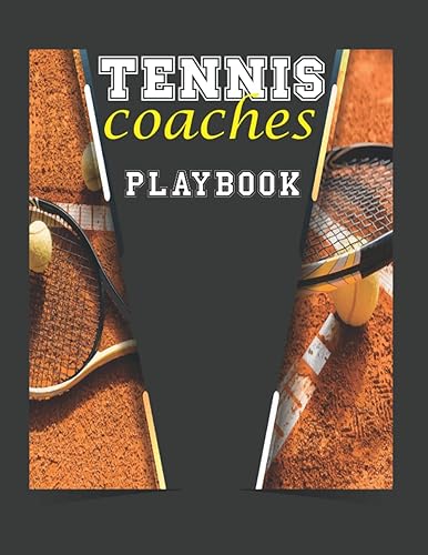 Tennis Coaches Playbook: 120 pages of Blank Tennis court Diagrams, Tennis Coaching Playbook for drawing up plays, drills and training , Journal to improve Tennis Game Tactics