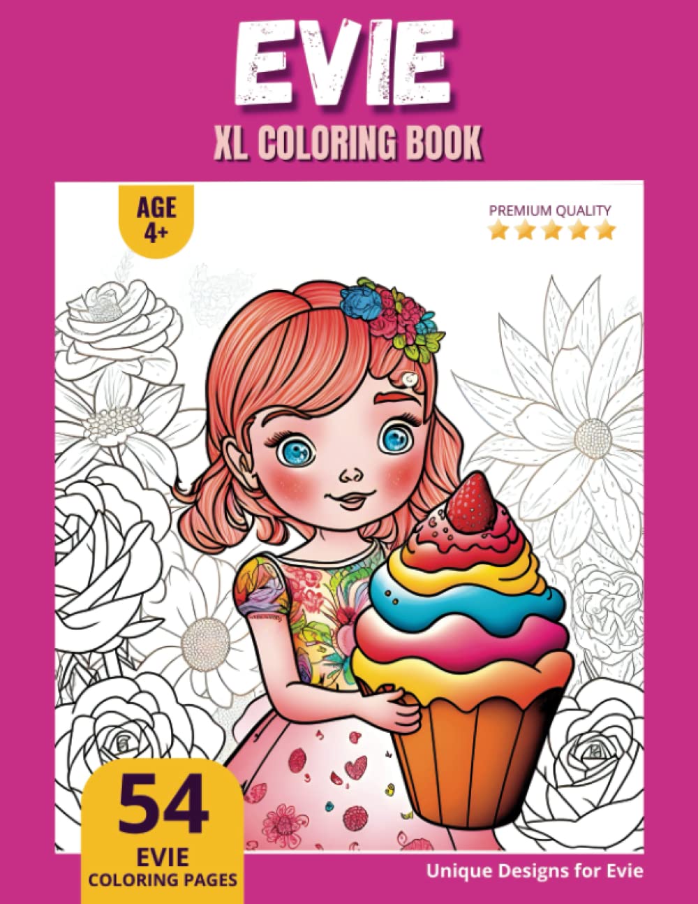Evie Coloring Book: Perfect Personal Name Gift - XL Edition - Age 4+ - 54 coloring pages for girls - Premium Quality - Evie Coloring page