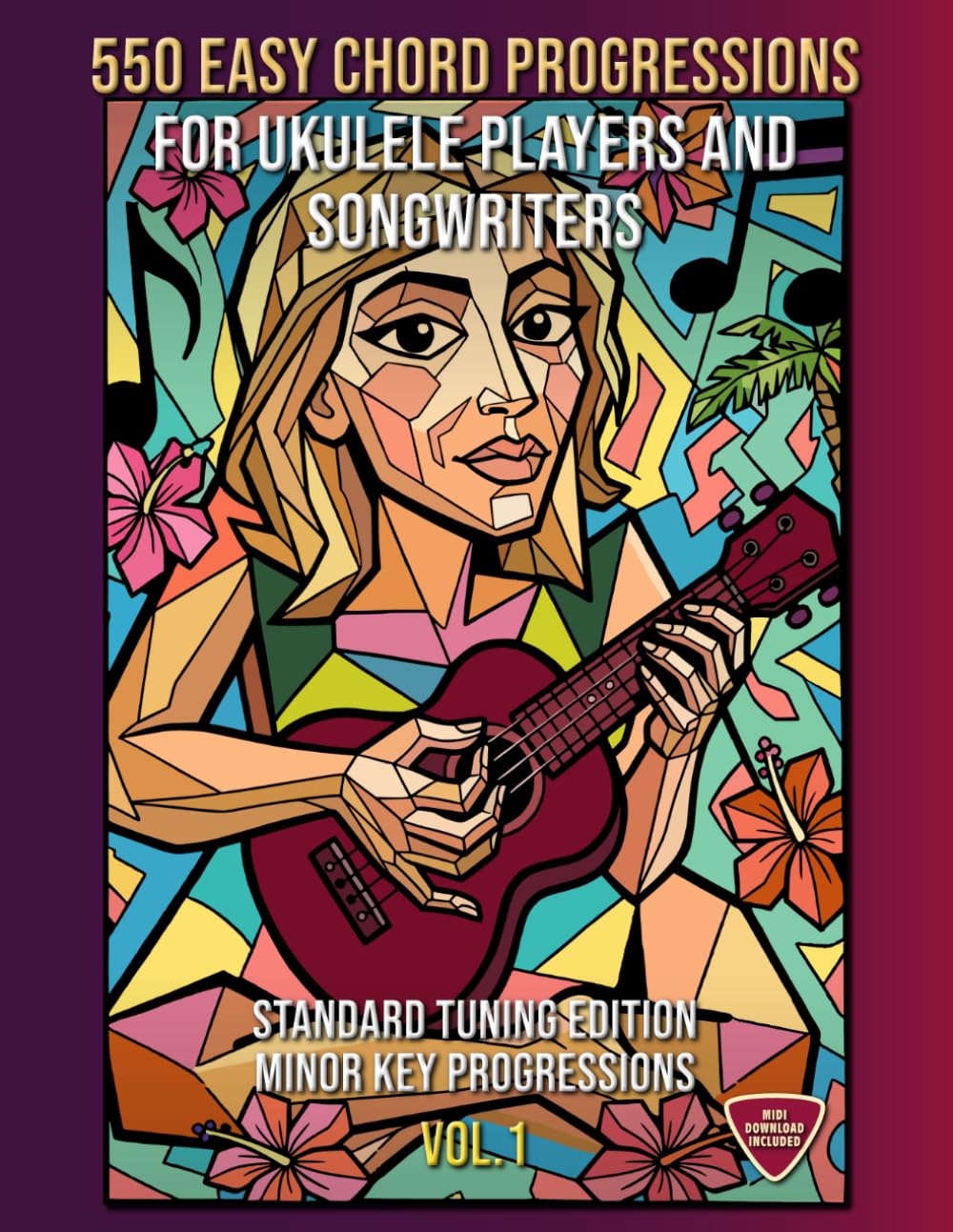 550 Easy Chord Progressions for Ukulele Players and Songwriters. Vol. 1: MINOR KEY Progressions. Standard Tuning Edition. Notes, Chord Diagrams & Tabs. MIDI Download Included. Beginner to Advanced.