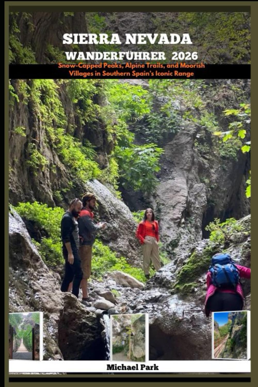 SIERRA NEVADA WANDERFÜHRER 2026: Snow-Capped Peaks, Alpine Trails, and Moorish Villages in Southern Spain’s Iconic Range.