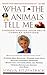 What the Animals Tell Me : Developing Your Innate Telepathic Skills to Understand and Communicate With Your Pets