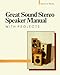 Great Sound Stereo Speaker Manual: With Projects