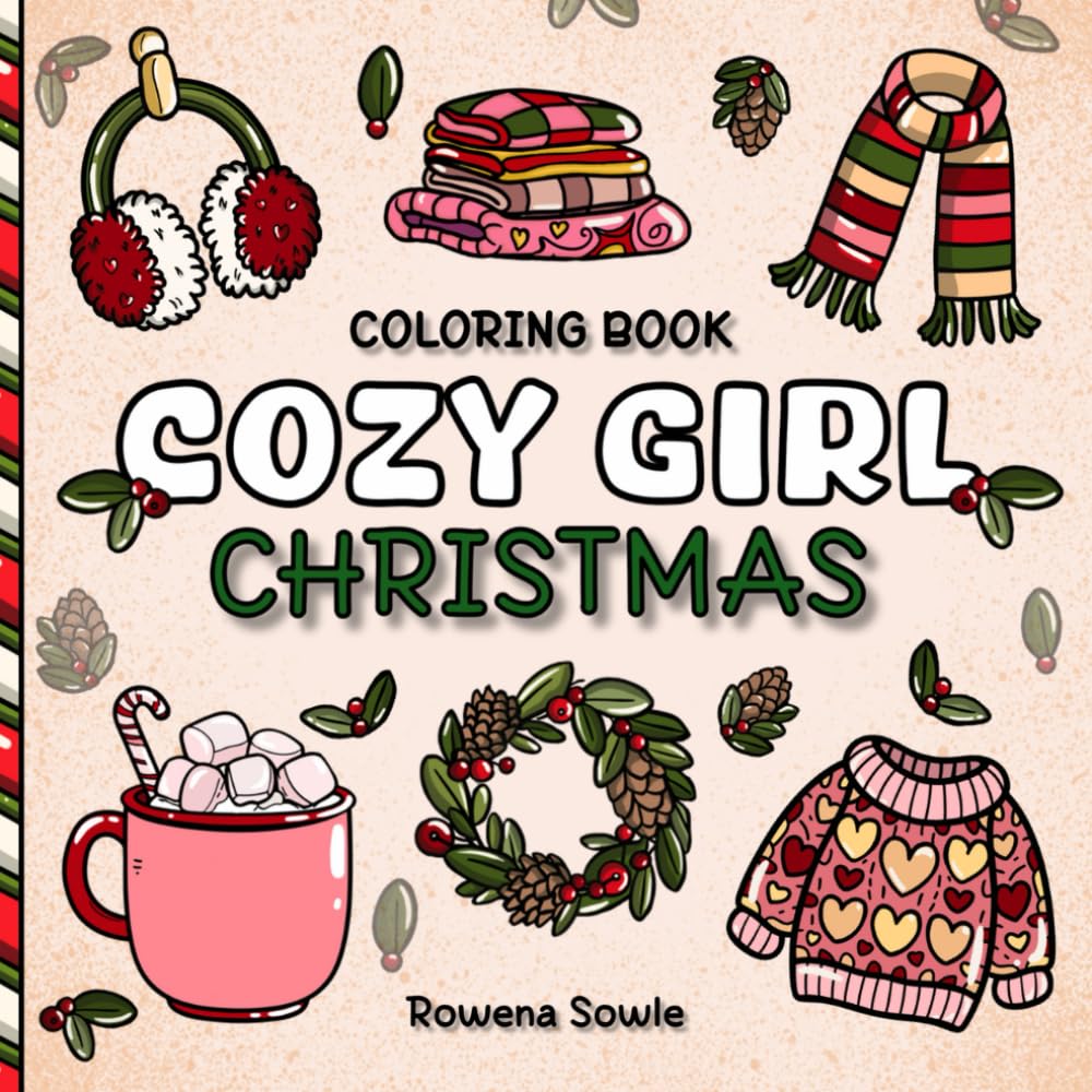 Cozy Girl Christmas Coloring Book: 50+ Bold and Simple Designs for Adults and Kids featuring Gingerbread Houses, Toys, Flakes, and more