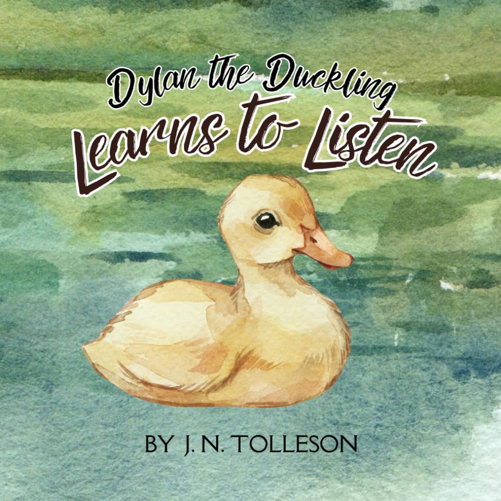 Dylan the Duckling Learns to Listen