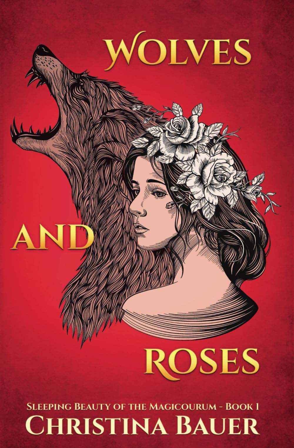 Wolves And Roses: 1 (Fairy Tales of the Magicorum)