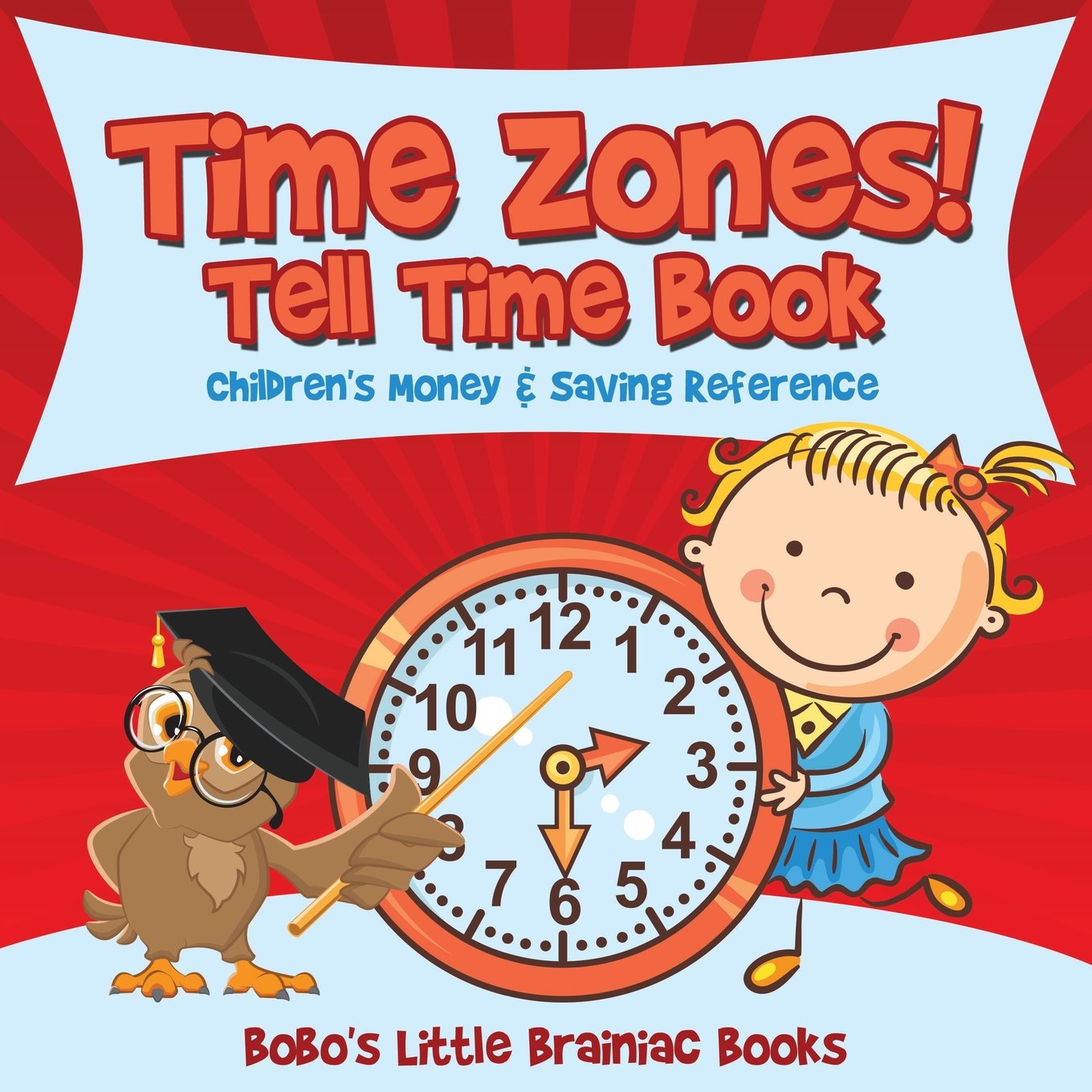 Time Zones! - Tell Time Book : Children's Money & Saving Reference