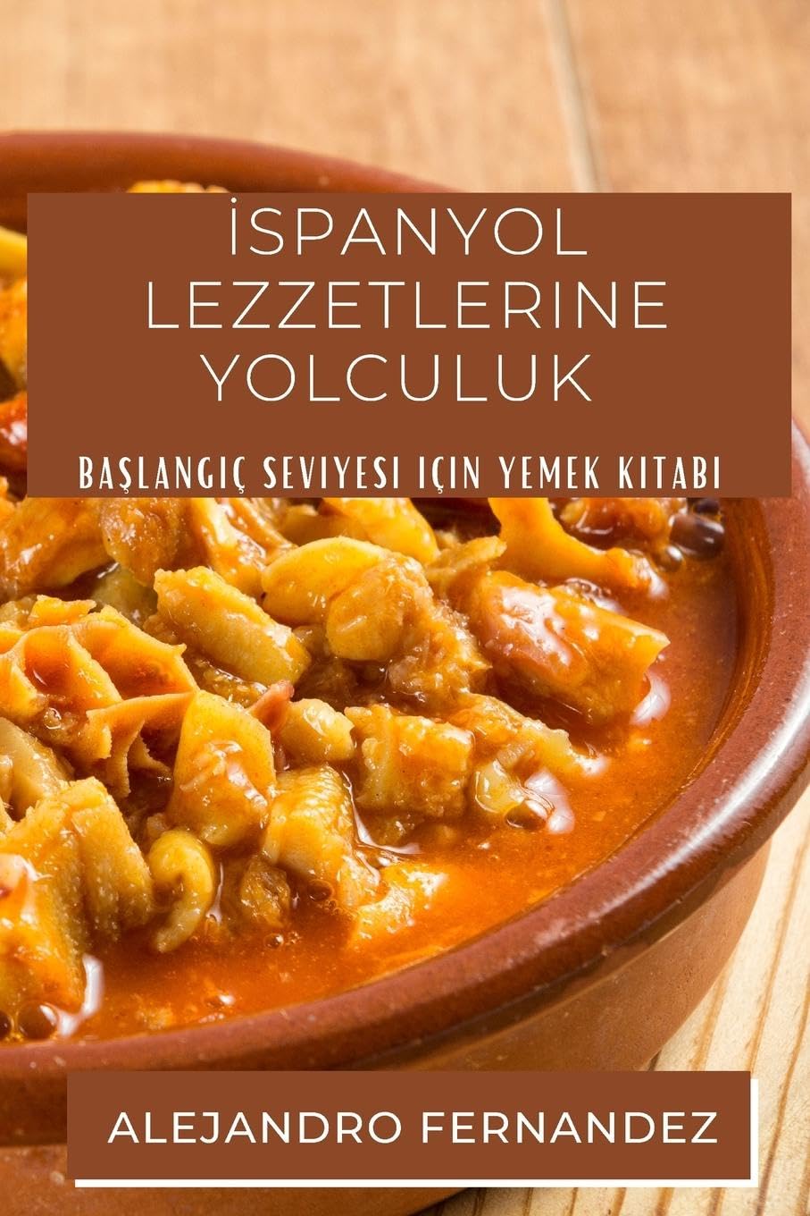 İspanyol Lezzetlerine Yolculuk: Başlangıç Seviyesi için Yemek Kitabı