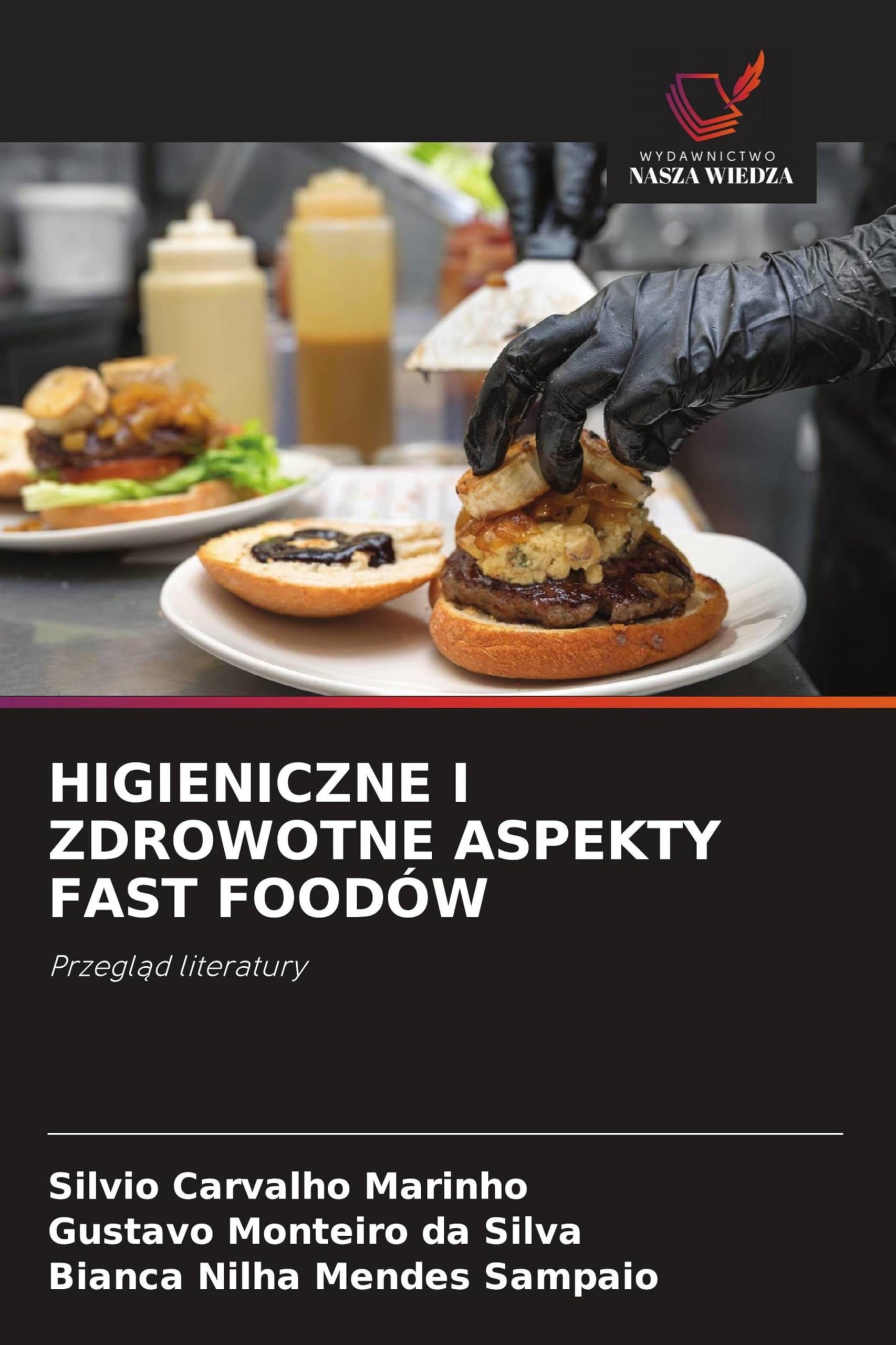 HIGIENICZNE I ZDROWOTNE ASPEKTY FAST FOODÓW: Przegl¿d literatury