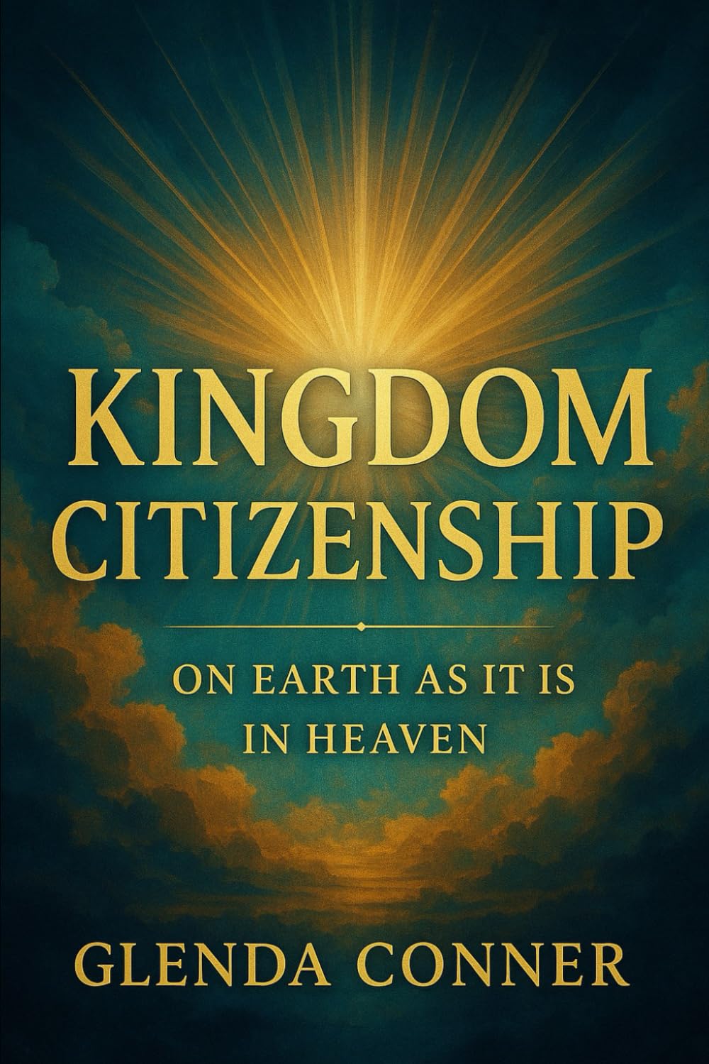 Kingdom Citizenship: On Earth, As It Is In Heaven