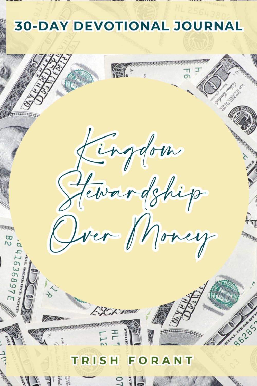 Kingdom Stewardship Over Money: A 30-Day Devotional