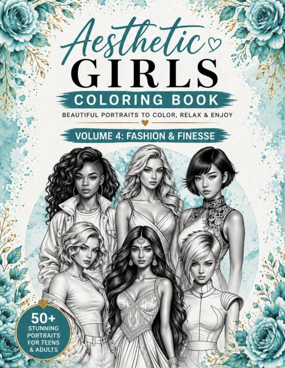 Aesthetic Girls Coloring Book Volume 4: Fashion & Finesse: Beautiful Portraits to Color | Stylish, Trendy & Relaxing Coloring Book for Teens and Adults