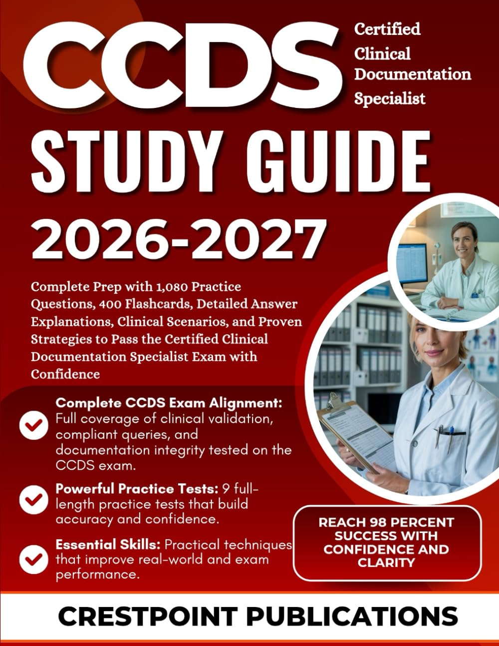 CCDS STUDY GUIDE 2026-2027: Complete Prep with 1,080 Practice Questions, 400 Flashcards, Detailed Answer Explanations, Clinical Scenarios, and Proven ... Documentation Specialist Exam with Confidence