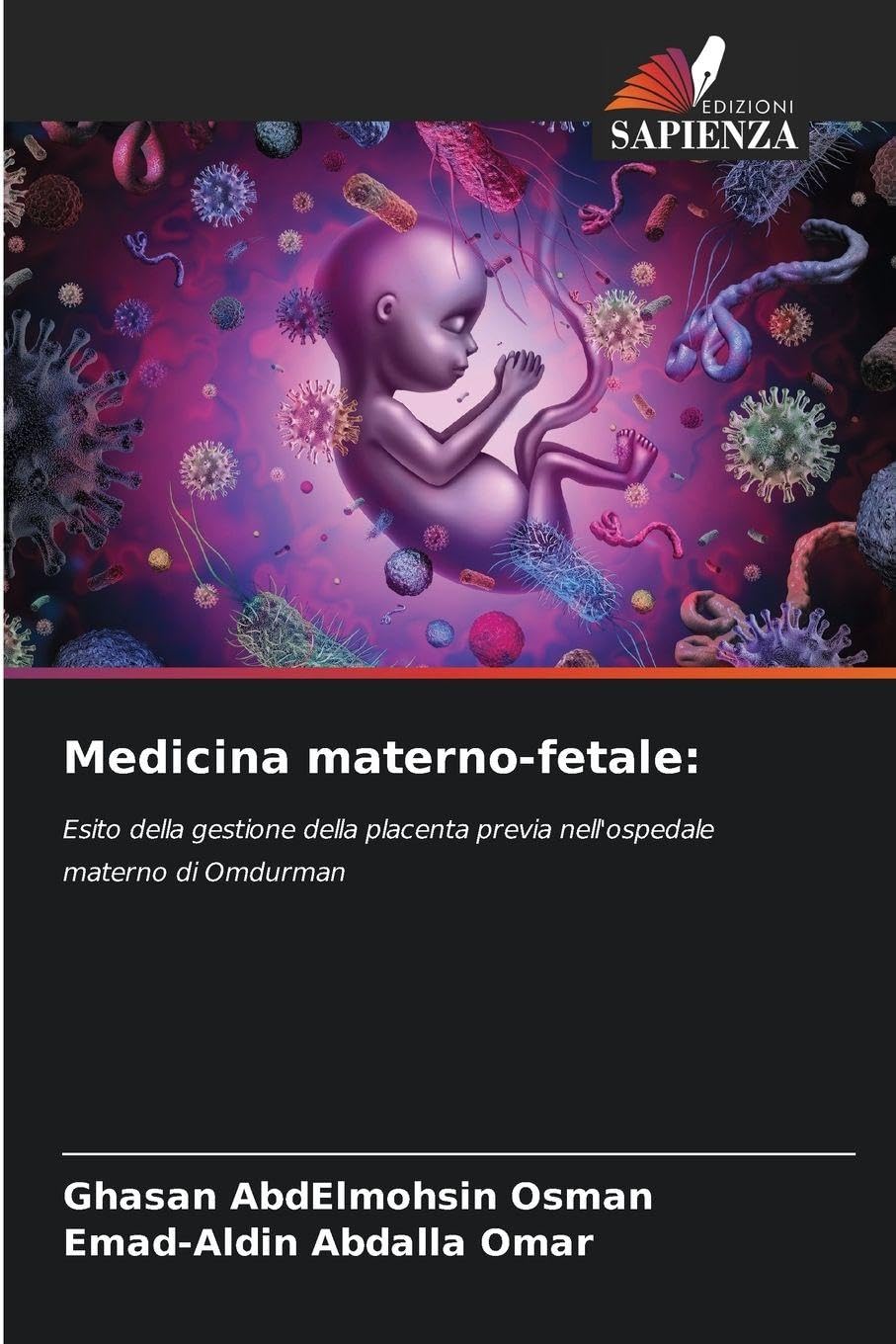 Medicina materno-fetale: Esito della gestione della placenta previa nell'ospedale materno di Omdurman