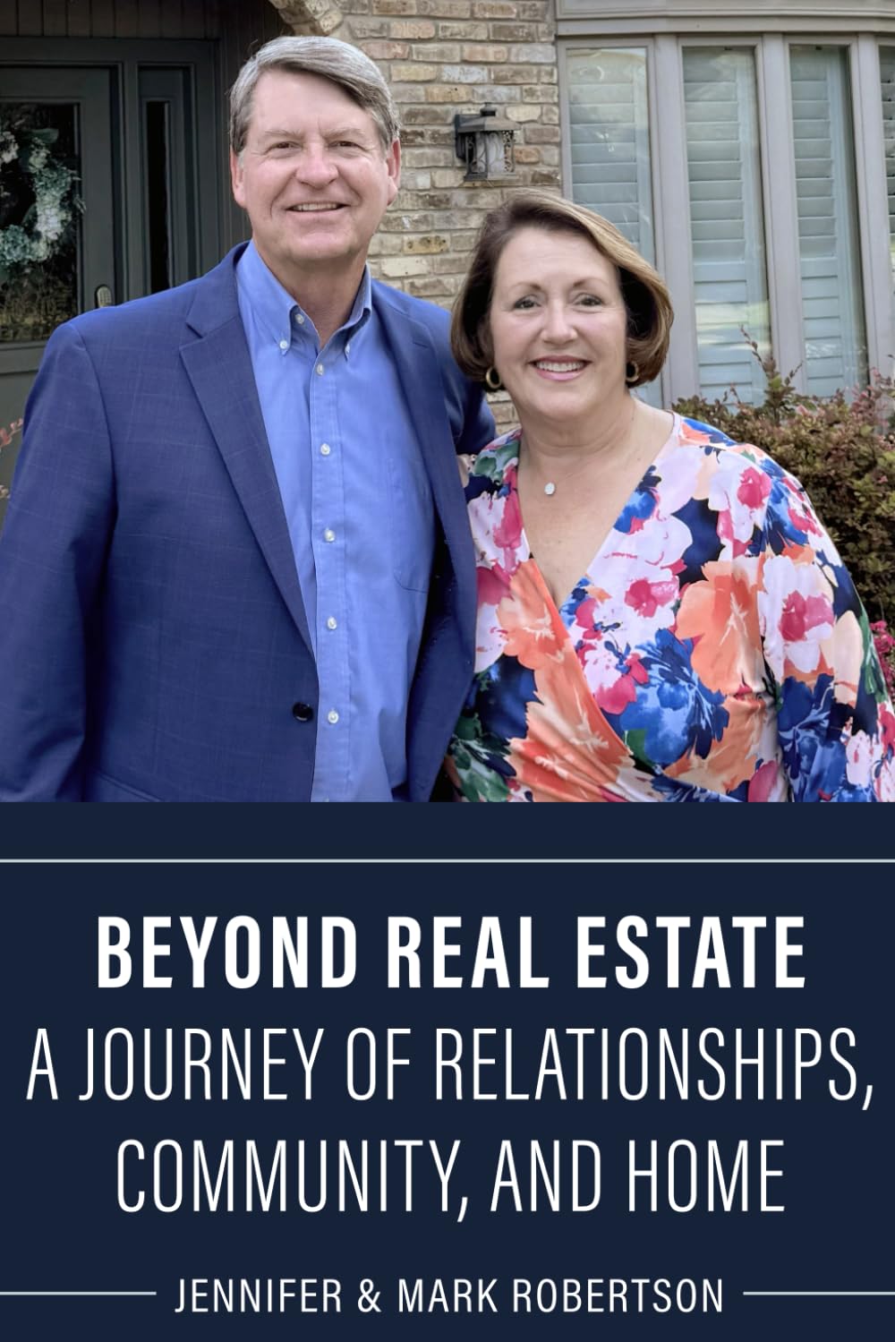 Beyond Real Estate: A Journey of Relationships, Community, and Home