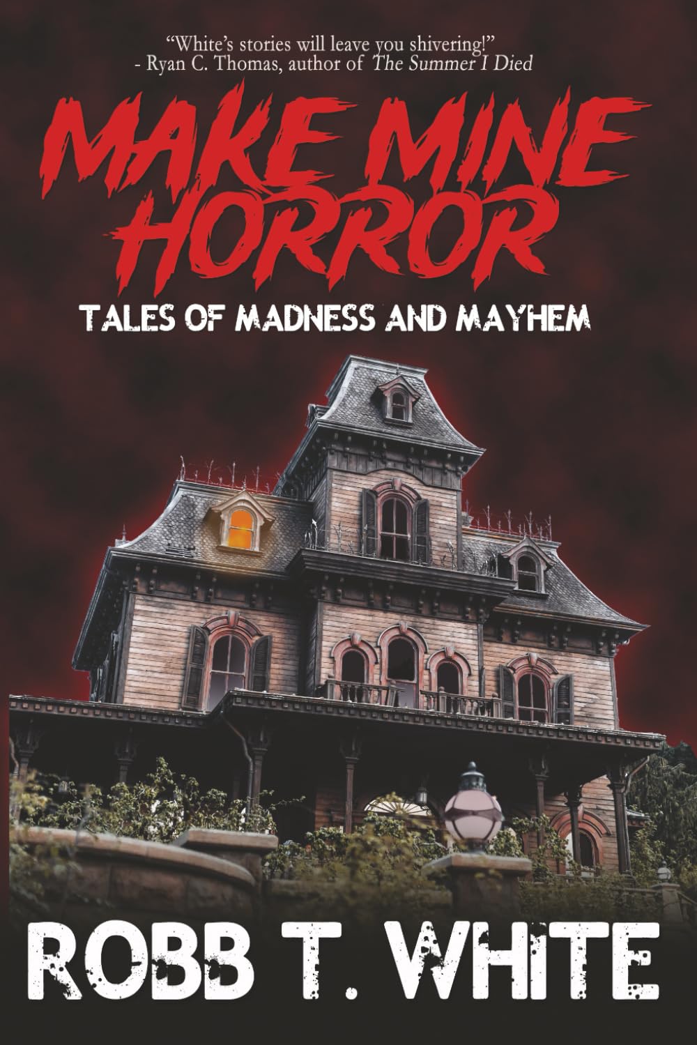 Make Mine Horror: Tales of Madness and Mayhem