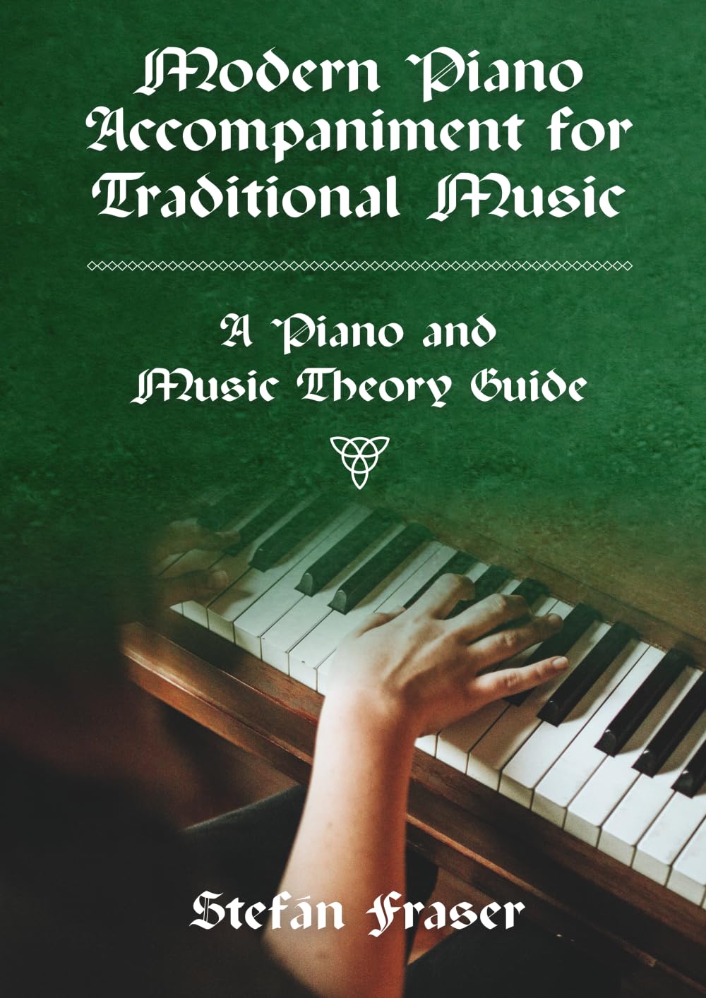 Modern Piano Accompaniment for Traditional Music - A Piano and Music Theory Guide