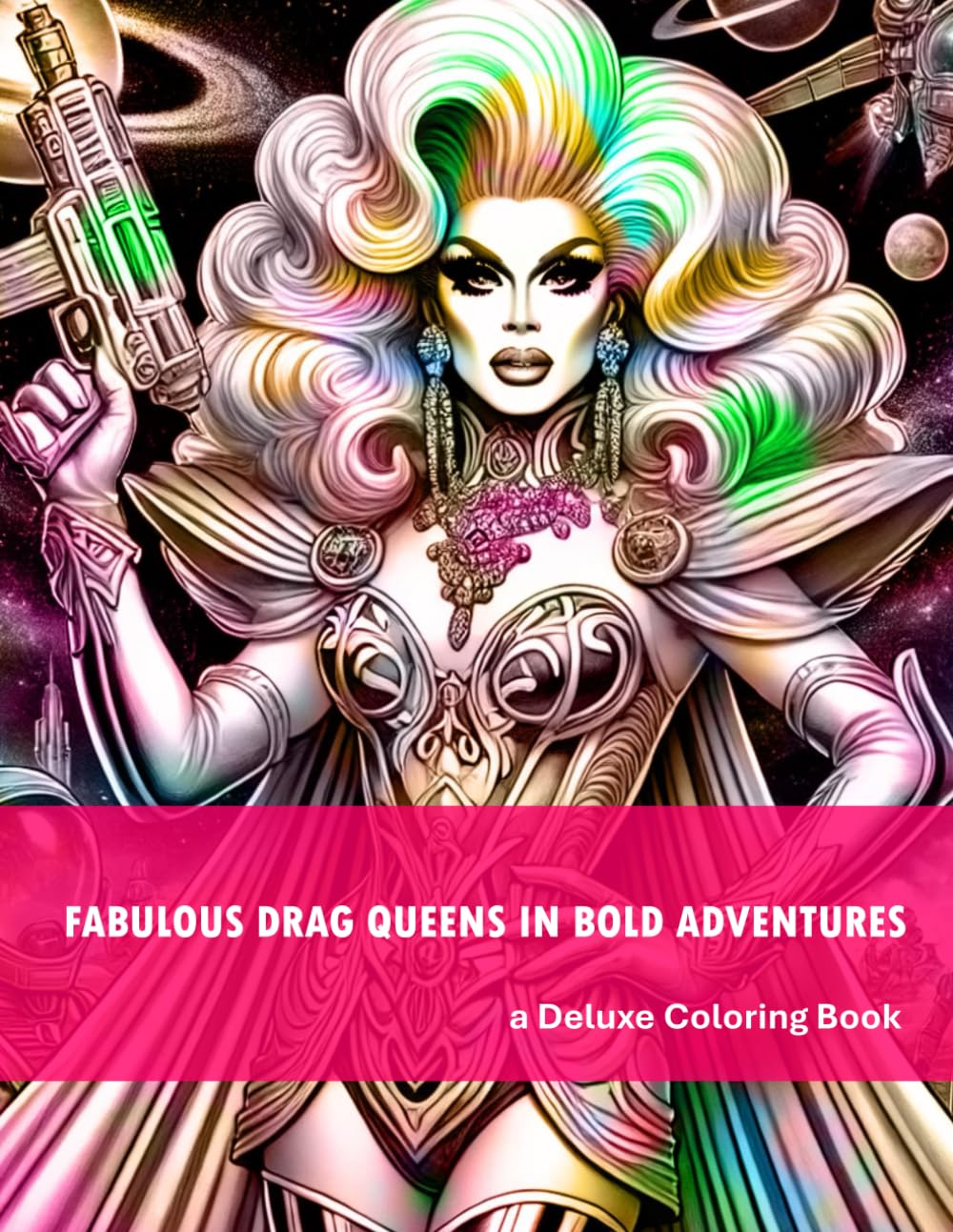 Fabulous Drag Queens in Bold Adventures: a Deluxe Color Book