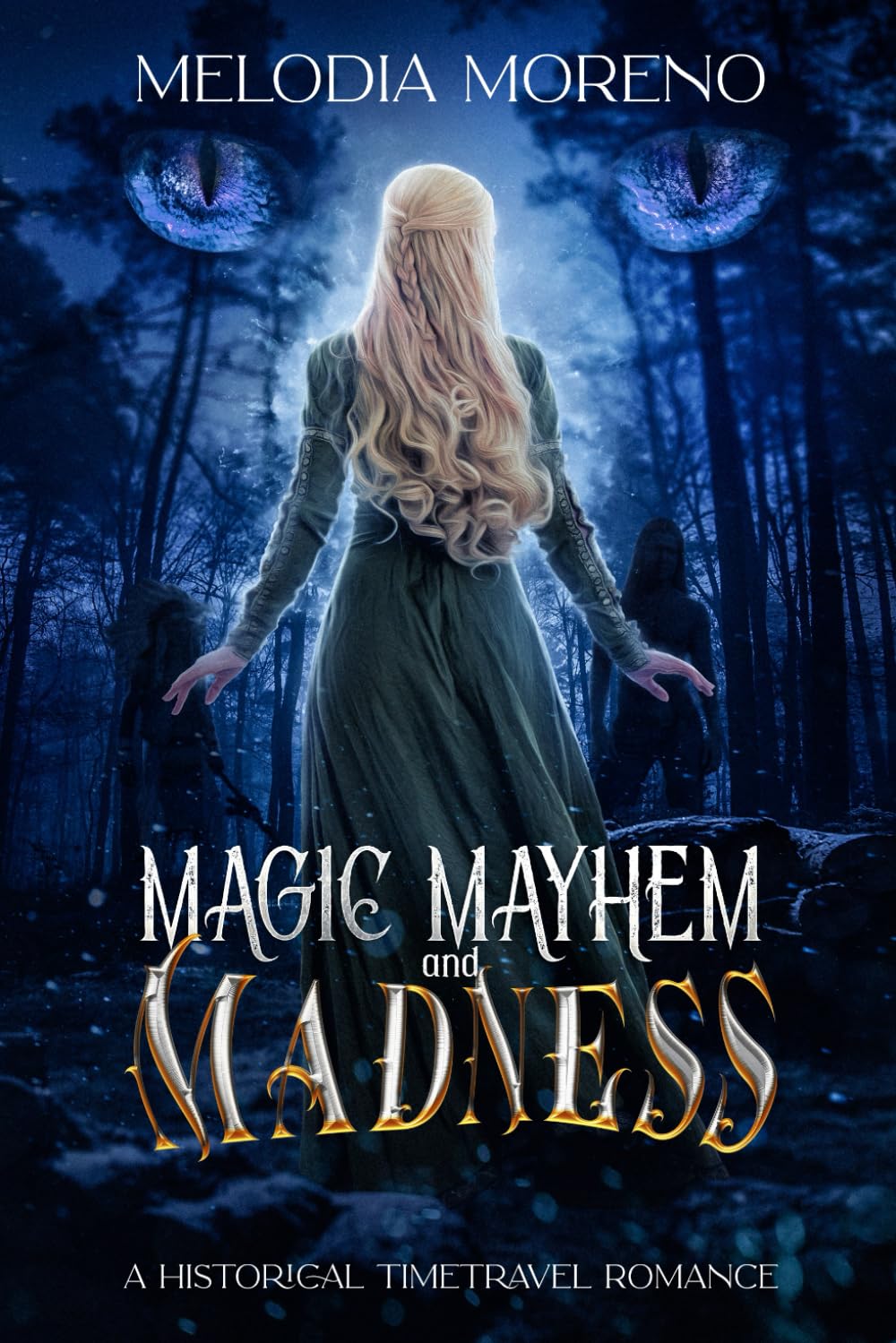 Magic Mayhem and Madness: A Historical Time travel Romance: 1 (Love Limits of Time)
