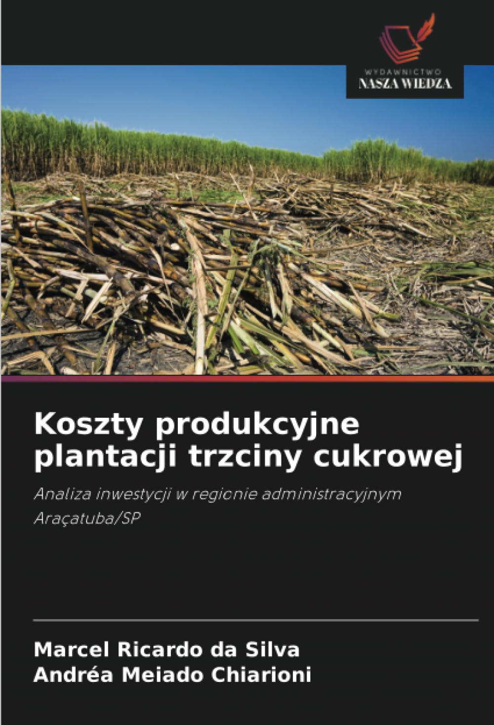 Koszty produkcyjne plantacji trzciny cukrowej: Analiza inwestycji w regionie administracyjnym Araçatuba/SP