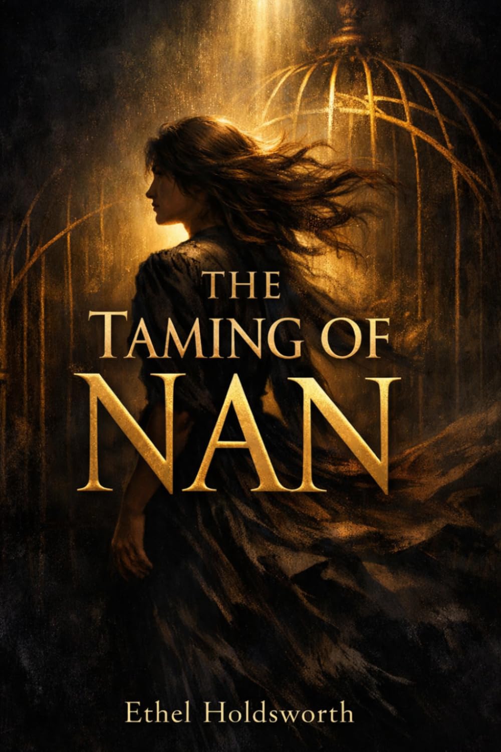 THE TAMING OF NAN: A Powerful Historical Women’s Fiction Novel of Freedom, Identity, Love, and Social Constraints