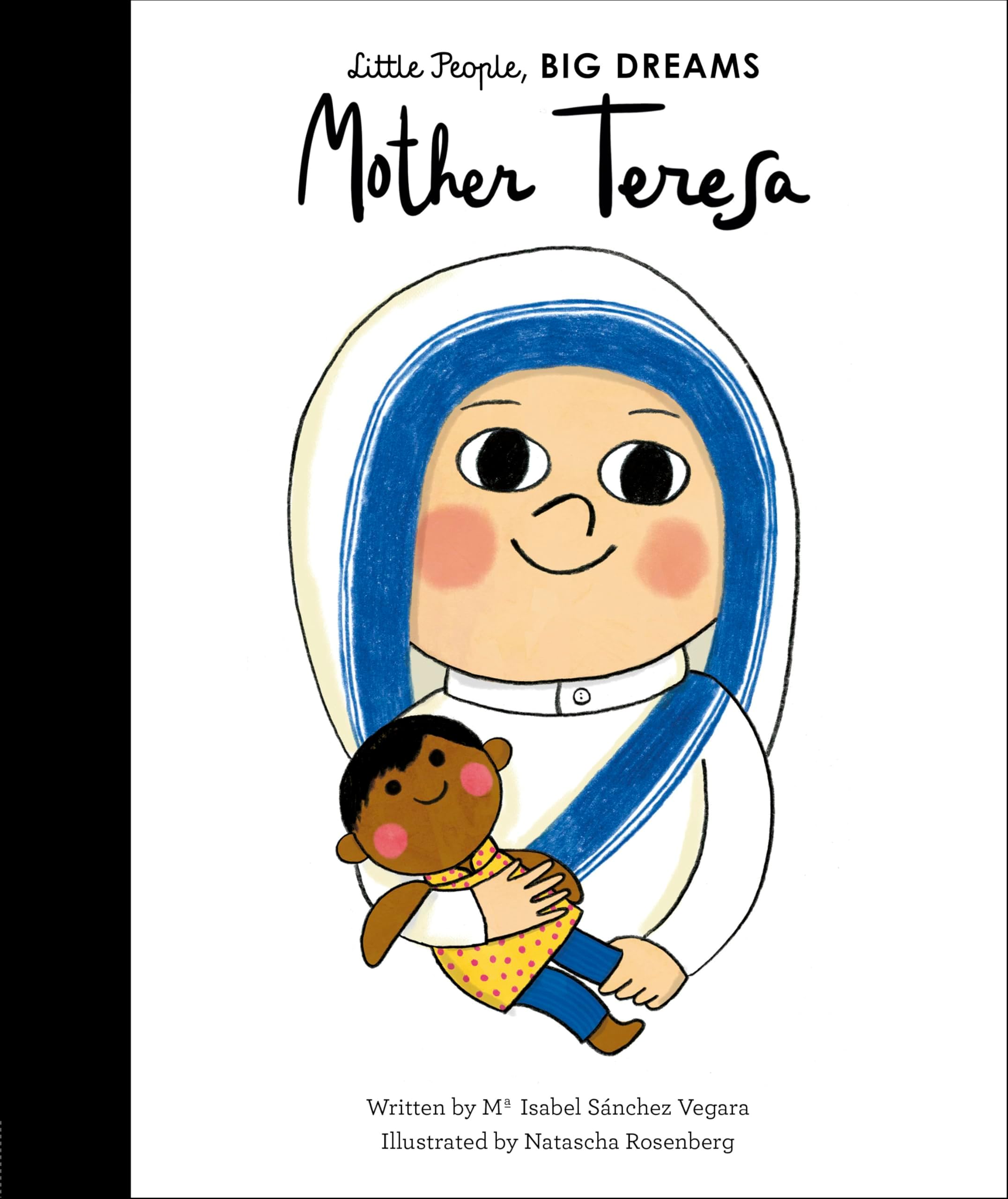 Mother Teresa (Volume 18) (Little People, BIG DREAMS, 15) Hardcover – Illustrated, July 31, 2018