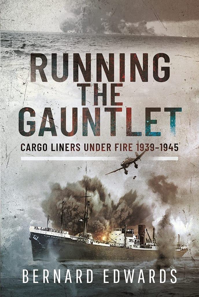 Running the Gauntlet: Cargo Liners Under Fire 19391945. Bernard 9781399097864**