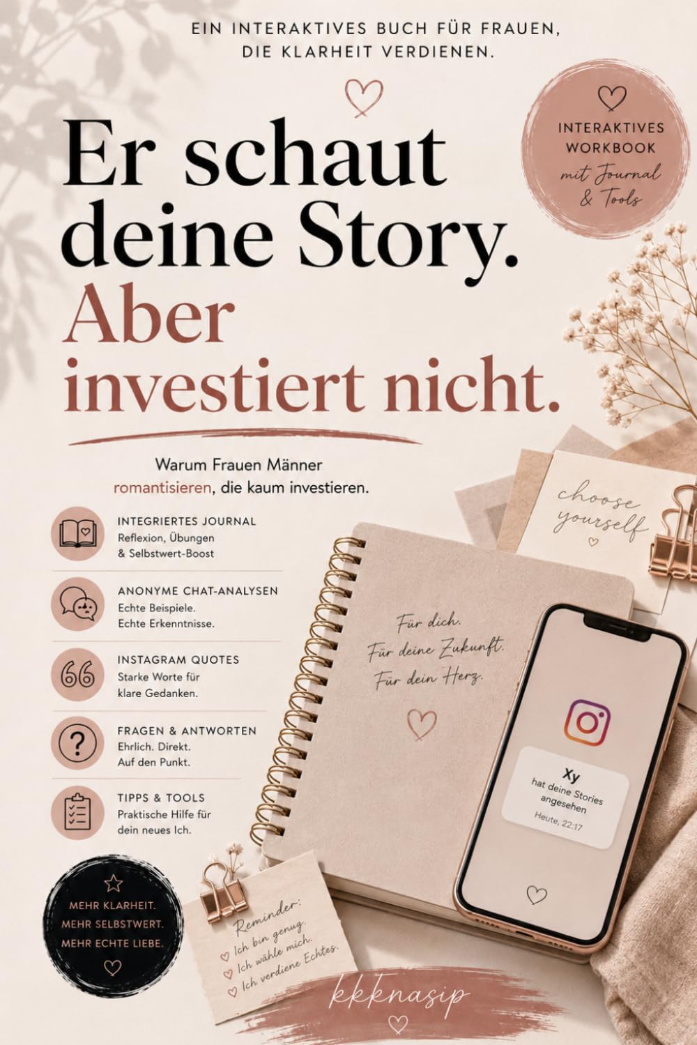 Er schaut deine Story. Aber investiert nicht.: Interaktives Buch für Frauen, die Klarheit verdienen.