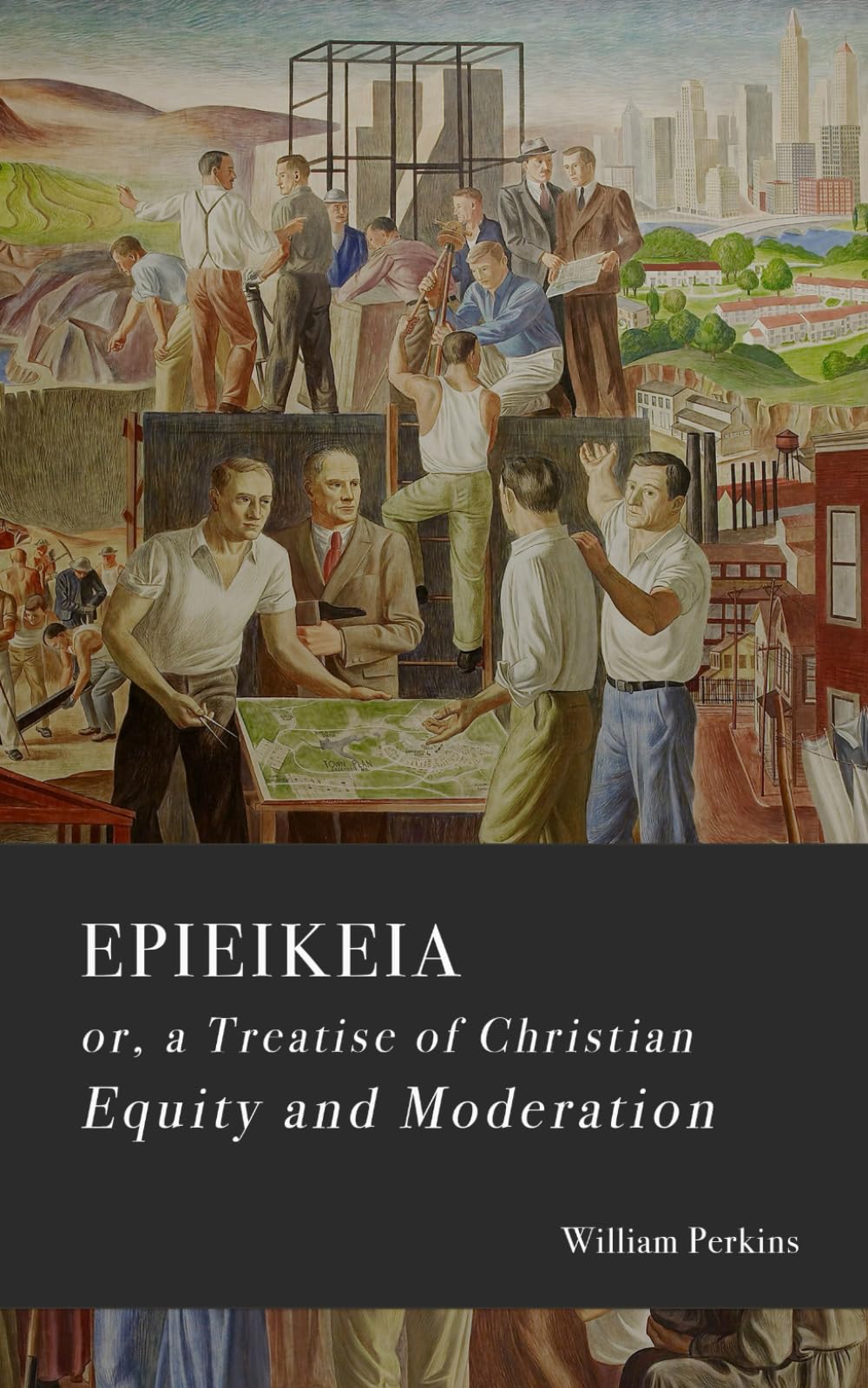 Epieikeia: Or, a Treatise of Christian Equity and Moderation