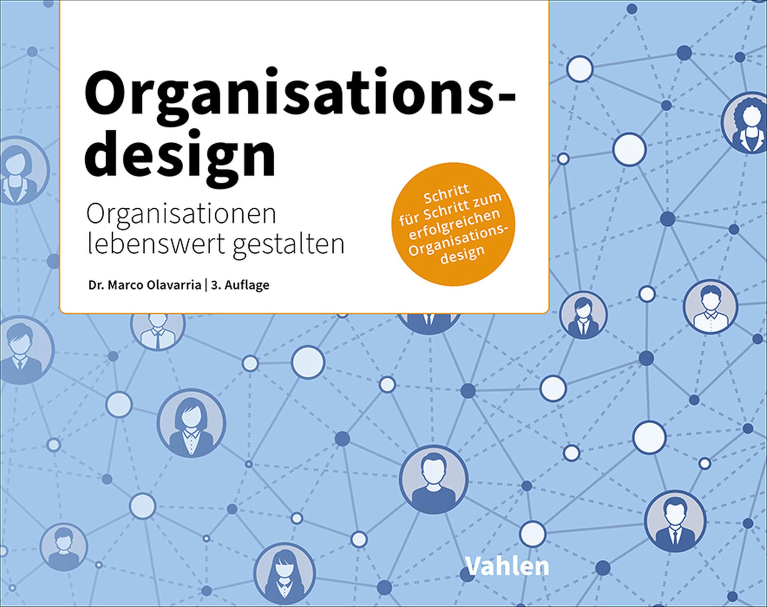 Organisationsdesign: Organisationen lebenswert gestalten
