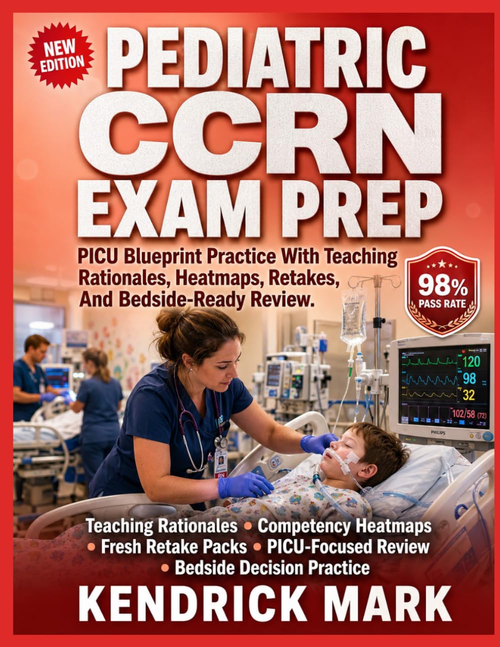 PEDIATRIC CCRN EXAM PREP: PICU Blueprint Practice With Teaching Rationales, Heatmaps, Retakes, And Bedside-Ready Review