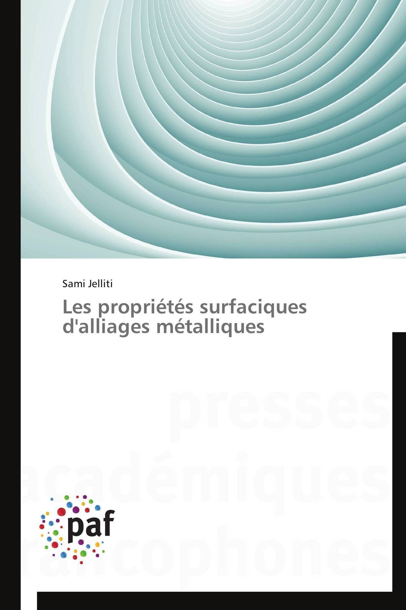 Les propriétés surfaciques d'alliages métalliques (Omn.Pres.Franc.)