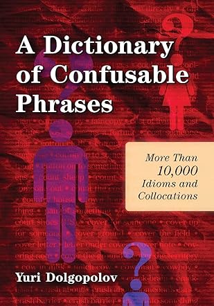 A Dictionary of Confusable Phrases
