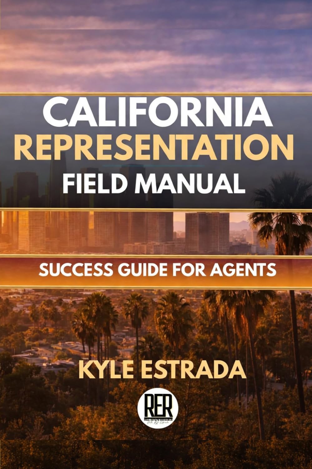 The California Representation Field Manual: The 2026 Playbook for Buyer and Seller Representation