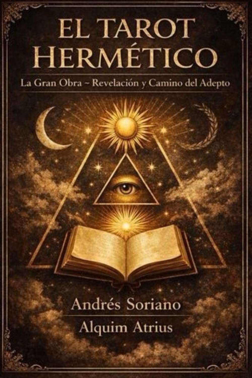 EL TAROT HERMÉTICO: La Gran Obra, Revelación y Camino del Adepto